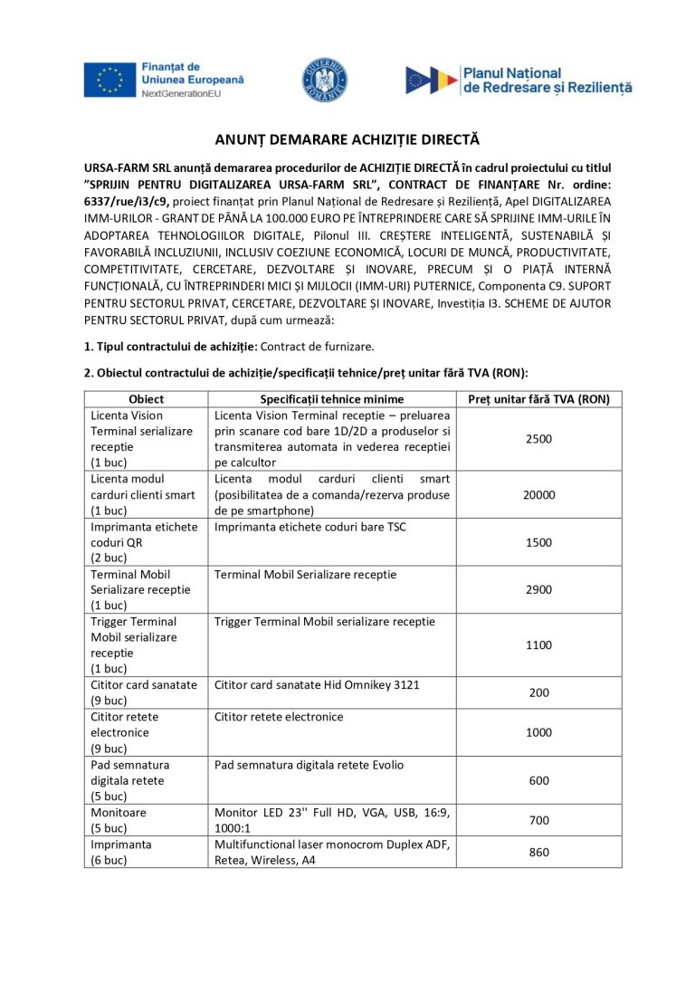 URSA-FARM SRL anunță demararea procedurilor de ACHIZIȚIE DIRECTĂ în cadrul proiectului cu titlul ”SPRIJIN PENTRU DIGITALIZAREA URSA-FARM SRL”, CONTRACT DE FINANȚARE Nr. ordine: 6337/rue/i3/c9, hard si soft